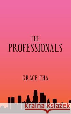 The Professionals Grace Cha 9780692252581 Grace Cha