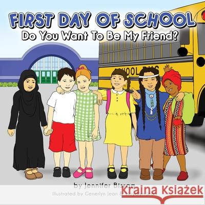 First Day of School: Do You Want to Be My Friend? Jennifer Bisram 9780692255193