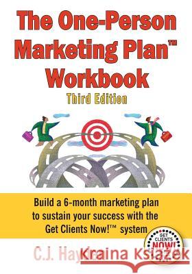 The One-Person Marketing Plan Workbook C. J. Hayden 9780692255834 Wings for Business, LLC