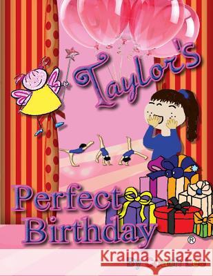 Taylor's Perfect Birthday! Coach Lee Vicious Production 9780692255995 Sir LC Ross2