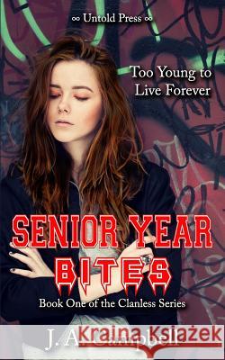 Senior Year Bites J. a. Campbell 9780692256077 Untold Press, LLC