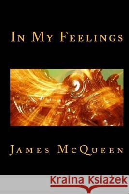 In My Feelings James McQueen 9780692256930 Sunny Smiles