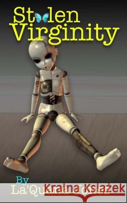 Stolen Virginity La'quana Jones La'quana Jones 9780692256961 Laquanasheart Unlimited, LLC
