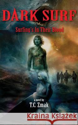Dark Surf T. C. Zmak 9780692258170 Zmak Creative