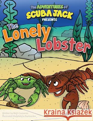 The Lonely Lobster Beth Costanzo Magdalena Buslowska 9780692258231 Adventures of Scuba Jack