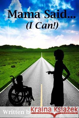 Mama Said...: (I Can!) Eboni P. Jones Clarissa L. Green 9780692261361