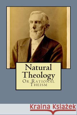 Natural Theology: Or Rational Theism Milton Valentine H. L. Osterman 9780692261590 Just and Sinner Publications