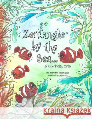 Zentangle by the Sea: An Interactive Zentangle Workbook & Colorbook Jeanne Pagli 9780692262061 Palette Publishing