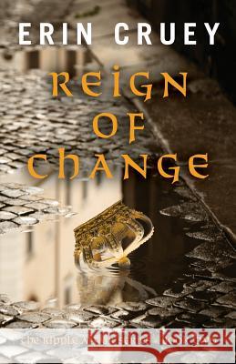 Reign of Change: The Ripple Affair Series - Book Two Erin Cruey 9780692262719 Erin Cruey