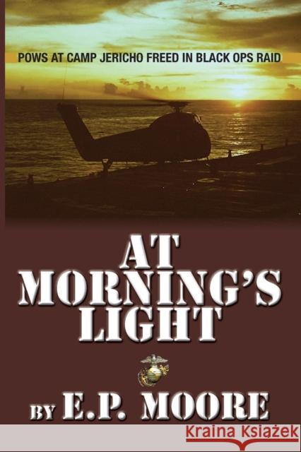 At Morning's Light Ed Moore 9780692264973 Moore Publishing