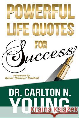 Powerful Life Quotes For Success Young, Carlton N. 9780692266069