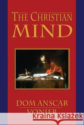 The Christian Mind Dom Anscar Vonier 9780692267301