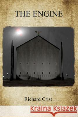 The Engine Dr Richard Harrison Crist 9780692268315 Truth Engine Books