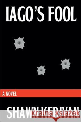 Iago's Fool Shawn Kerivan 9780692269244 Auberge Books