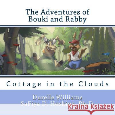 The Adventures of Bouki and Rabby: Cottage in the Clouds (A Bahamian Folktale) Hoskins Ph. D., Safiya D. 9780692271520