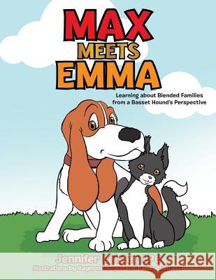 Max Meets Emma Learning about Blended Families from a Basset Hound's Perspective Jennifer Leiste 9780692271582 Jennifer Leister