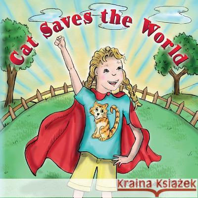 Cat Saves the World Melody Lane Walsh 9780692272152 Mlw