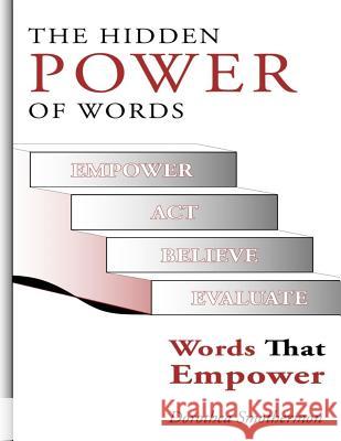 The Hidden Power Of Word: Words That Empower Smothermon, Dorothea 9780692273838 DS Publishing