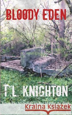 Bloody Eden T. L. Knighton 9780692273968 Flint River Publishing