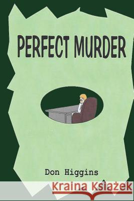 Perfect Murder Don Higgins 9780692274224