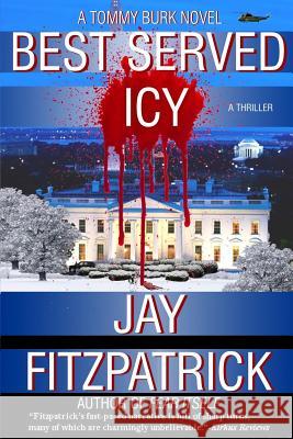 Best Served Icy: Revenge is a Dish Best Served Icy Fitzpatrick, Jay 9780692275412 Hard Pressed