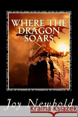 Where the Dragon Soars Joy Newbold 9780692275986 L.J. Book and Audio