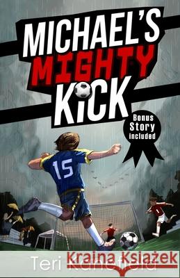Michael's Mighty Kick Teri Kanefield 9780692278437 Armon Books