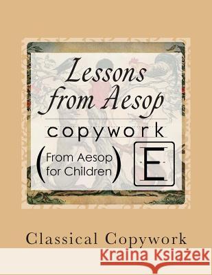 Lessons from Aesop: Elementary Print Copywork Amy Maze 9780692279526 Classical Copywork