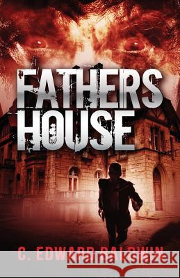 Fathers House C. Edward Baldwin Amber Bungo 9780692280980 Ink-Stone Publishing