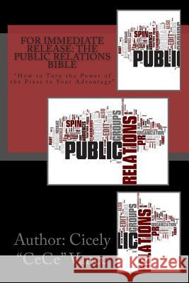 For Immediate Release: The Public Relations Bible: 