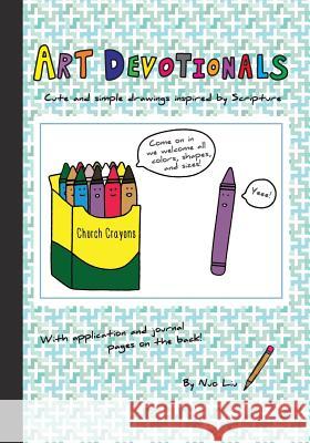 Art Devotionals: Cute and Simple Drawings Inspired by Scripture Nuo Liu Nuo Liu 9780692282090 Seedsketch