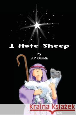 I Hate Sheep MR J. P. Giunta 9780692282984 Graphic Market