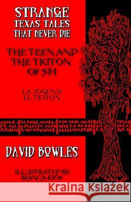 The Teen and the Triton of SPI David Bowles Bianca Rios 9780692283387 Overlooked Books