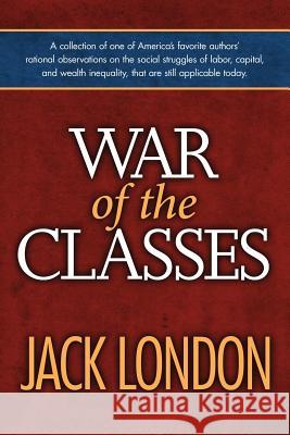 War of the Classes Jack London Mark Diederichsen 9780692284612 Brass Rabbit Classics