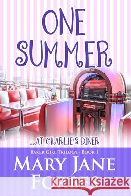 One Summer: ...at Charlie's Diner MS Mary Jane Forbes 9780692284872