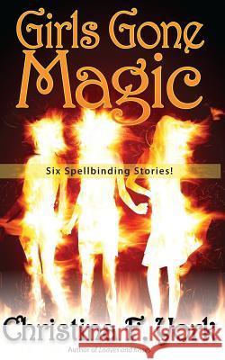 Girls Gone Magic Christina F. York 9780692287422 Tsunami Ridge.Publishing