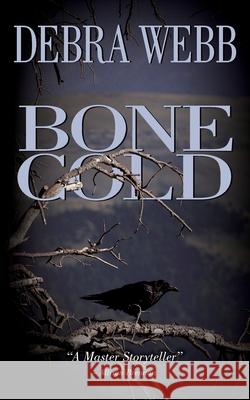 Bone Cold Debra Webb 9780692287576 Pink House Press