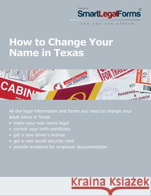 How To Change Your Name in Texas: All the necessary forms and step-by-step instructions you need to change your name in Texas. Granat, Richard S. 9780692289389