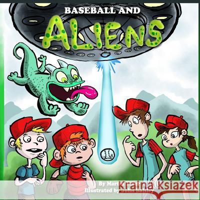 Baseball and Aliens Martin Tiller John Balsley 9780692290163