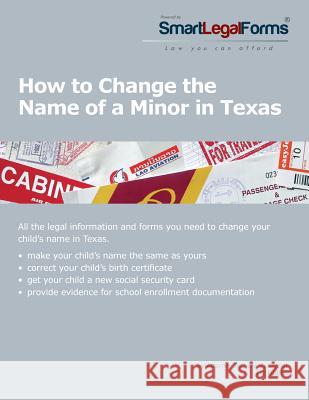 How to Change the Name of a Minor in Texas: All of the forms and instructions you need to change the name of a minor in Texas. Granat, Richard S. 9780692290361