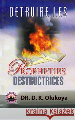 Detruire les prophettes destructrices Olukoya, D. K. 9780692291030 Mountain of Fire & Miracles Ministries