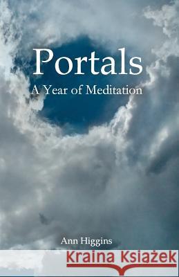 Portals: A Year of Meditation Ann Higgins 9780692292082