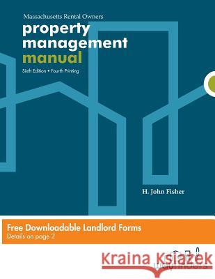 Property Management Manual: For Massachusetts Rental Owners H. John Fisher 9780692293355