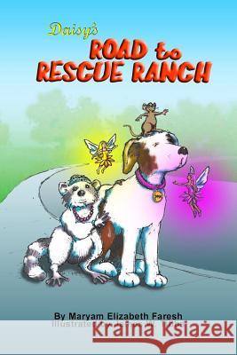 Daisy's Road to Rescue Ranch Maryam Elizabeth Faresh James W. Tibbs 9780692293461 What about Daisy?