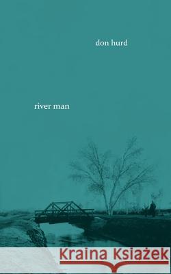 river man Hurd, Don 9780692293638