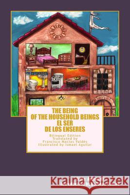 The Being of the Household Beings/El Ser de los Enseres: Bilingual Edition Castro, Dolores 9780692295021 Libros Medio Siglo