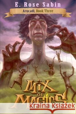 A Mix of Magics E. Rose Sabin 9780692295052
