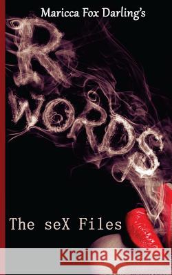 R-Words: The seX Files Darling, Maricca Fox 9780692295472 Erotica House Publishing