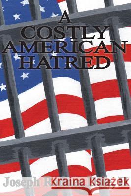 A Costly American Hatred Joseph Rodney Dol 9780692298367 Midnight Express Books