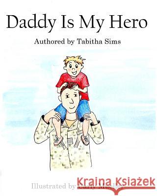 Daddy Is My Hero Tabitha Sims Carly Mueller 9780692298633 Wolfhaven Children's Books